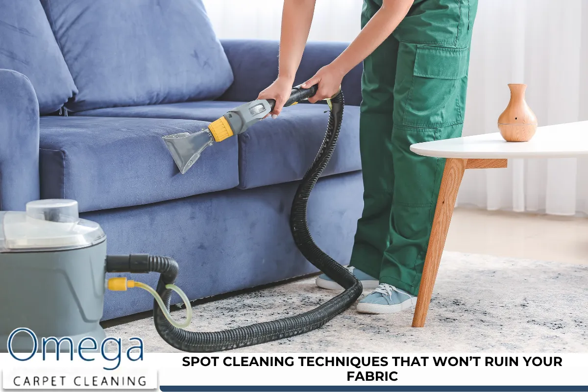 Spot cleaning techniques that won’t ruin your fabric