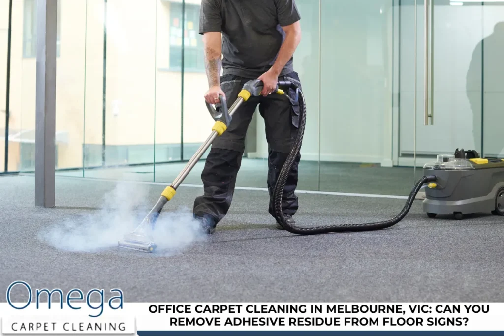Office Carpet Cleaning in Melbourne, VIC: Can You Remove Adhesive Residue from Floor Signs?